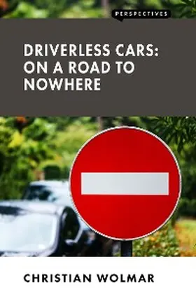 Wolmar | Driverless Cars: On a Road to Nowhere | E-Book | www.sack.de