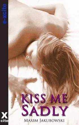 Jakubowski |  Kiss Me Sadly | eBook | Sack Fachmedien