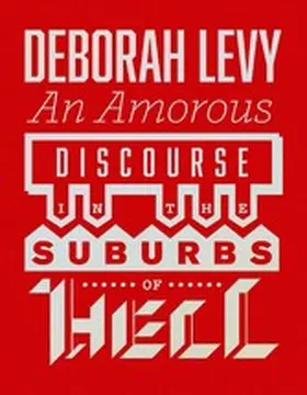 Levy |  An Amorous Discourse in the Suburbs of Hell | eBook | Sack Fachmedien