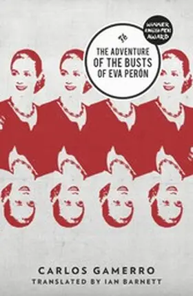 Gamerro |  The Adventure of the Busts of Eva Perón | eBook | Sack Fachmedien