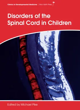 Pike | Disorders of the Spinal Cord in Children | Buch | 978-1-908316-80-6 | sack.de