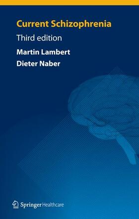 Naber / Lambert | Current Schizophrenia | Buch | 978-1-908517-46-3 | sack.de