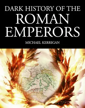 Kerrigan | Dark History of the Roman Emperors | E-Book | www.sack.de
