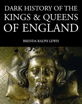 Lewis |  Dark History of the Kings & Queens of England | eBook | Sack Fachmedien