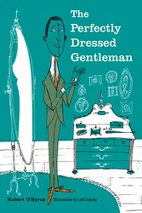 O'Byrne |  The Perfectly Dressed Gentleman | eBook | Sack Fachmedien