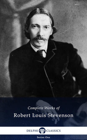 Louis Stevenson |  Delphi Complete Works of Robert Louis Stevenson (Illustrated) | eBook | Sack Fachmedien