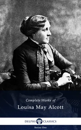 May Alcott |  Delphi Complete Works of Louisa May Alcott (Illustrated) | eBook | Sack Fachmedien
