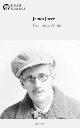 Joyce / Classics |  Delphi Complete Works of James Joyce (Illustrated) | eBook | Sack Fachmedien