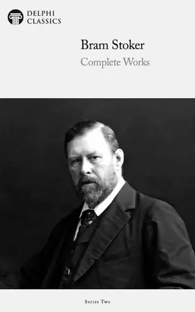 Stoker / Classics |  Delphi Complete Works of Bram Stoker | eBook | Sack Fachmedien