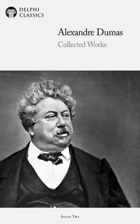 Dumas |  Delphi Collected Works of Alexandre Dumas (Illustrated) | eBook | Sack Fachmedien