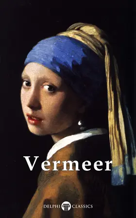 Vermeer |  Delphi Complete Works of Johannes Vermeer  (Illustrated) | eBook | Sack Fachmedien