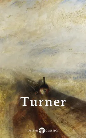 M. W. Turner |  Delphi Collected Works of J. M. W. Turner (Illustrated) | eBook | Sack Fachmedien