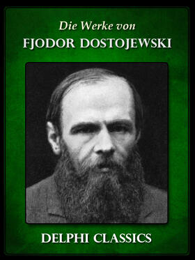 Dostojewski |  Die Werke von Fjodor Dostojewski (Illustrierte) | eBook | Sack Fachmedien