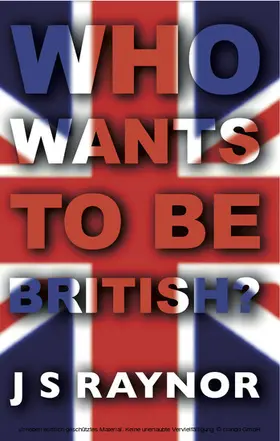 Raynor |  Who Wants to be British.? | eBook | Sack Fachmedien