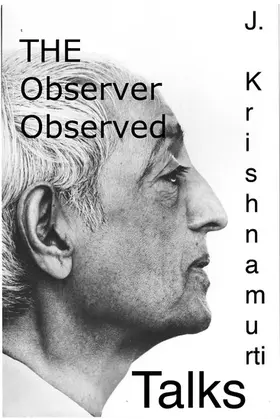 Krishnamurti |  The Observer Observed | eBook | Sack Fachmedien