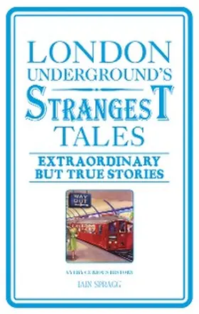 Spragg |  London Underground's Strangest Tales | eBook | Sack Fachmedien