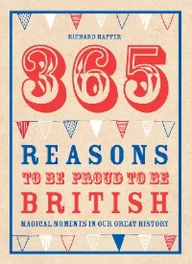 Happer |  365 Reasons To Be Proud To Be British | eBook | Sack Fachmedien