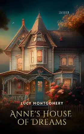 Montgomery |  Anne's House of Dreams | eBook | Sack Fachmedien