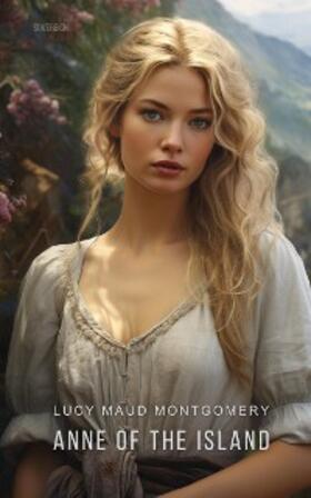 Montgomery |  Anne of the Island | eBook | Sack Fachmedien