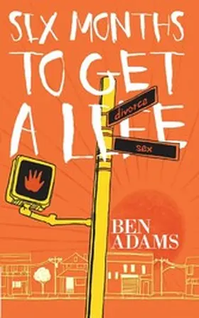 Adams |  Six Months to Get a Life | eBook | Sack Fachmedien