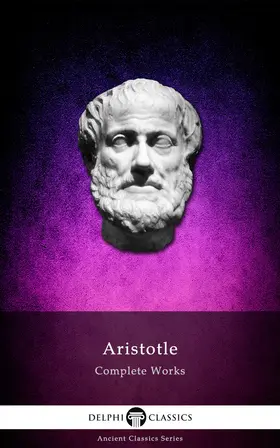 Aristotle |  Delphi Complete Works of Aristotle (Illustrated) | eBook | Sack Fachmedien