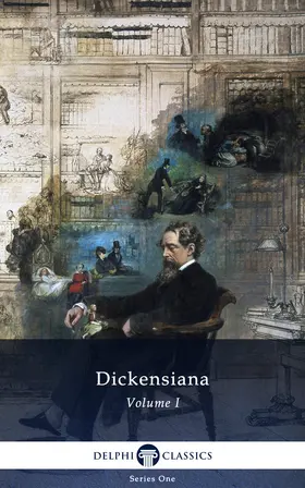 Dickens |  Delphi Dickensiana Volume I (Illustrated) | eBook | Sack Fachmedien