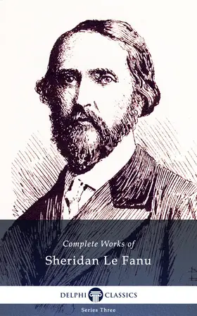 Le Fanu |  Delphi Complete Works of Sheridan Le Fanu (Illustrated) | eBook | Sack Fachmedien