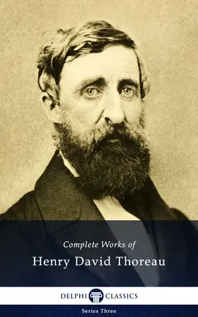 David Thoreau |  Delphi Complete Works of Henry David Thoreau (Illustrated) | eBook | Sack Fachmedien