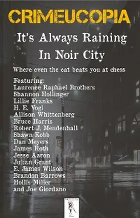 Authors |  Crimeucopia - It's Always Raining In Noir City | eBook | Sack Fachmedien