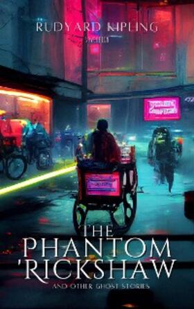 Kipling |  Phantom 'Rickshaw And Other Ghost Stories | eBook | Sack Fachmedien
