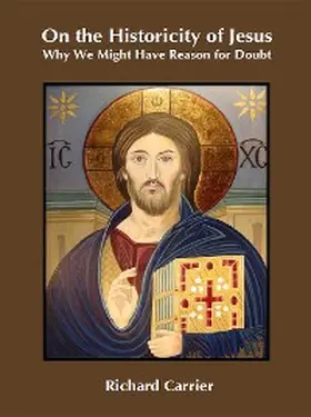 Carrier |  On the Historicity of Jesus | eBook | Sack Fachmedien