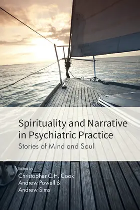 Cook / Powell / Sims |  Spirituality and Narrative in Psychiatric Practice | Buch |  Sack Fachmedien