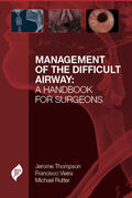 Thompson / Vieira / Rutter |  Management of the Difficult Airway: A Handbook for Surgeons | Buch |  Sack Fachmedien