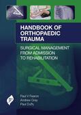 Fearon / Gray / Duffy |  Handbook of Orthopaedic Trauma | Buch |  Sack Fachmedien