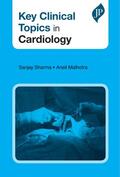 Sharma / Malhotra |  Sharma, S: Key Clinical Topics in Cardiology | Buch |  Sack Fachmedien
