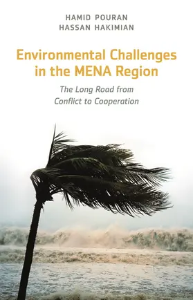 Pouran / Hakimian |  Environmental Challenges in the MENA Region - The Long Road from Conflict to Cooperation | Buch |  Sack Fachmedien