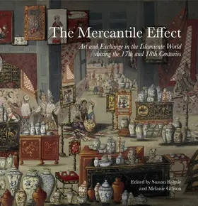 Babaie / Gibson |  The Mercantile Effect - Art and Exchange in the Islamicate World During the 17th and 18th | Buch |  Sack Fachmedien