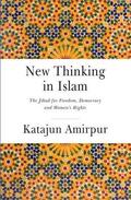 Amirpur |  New Thinking in Islam: The Jihad for Democracy, Freedom and Women's Rights | Buch |  Sack Fachmedien