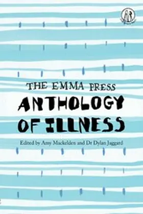 Mackelden / Jaggard |  The Emma Press Anthology of Illness | eBook | Sack Fachmedien
