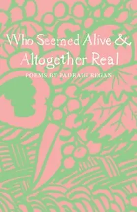 Regan / Piercey |  Who Seemed Alive & Altogether Real | eBook | Sack Fachmedien