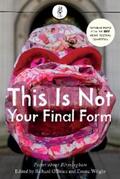 O'Brien |  This Is Not Your Final Form | eBook | Sack Fachmedien