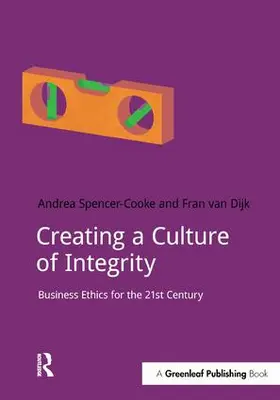 Spencer-Cooke / van Dijk | Creating a Culture of Integrity | Buch | 978-1-910174-59-3 | sack.de