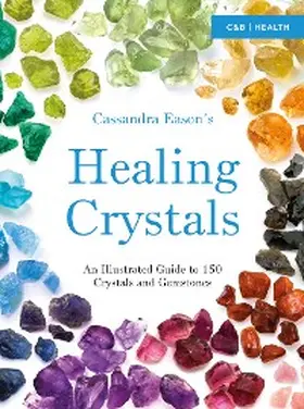 Eason |  Cassandra Eason's Illustrated Directory of Healing Crystals | eBook | Sack Fachmedien