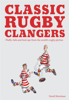 Mortimer |  Rugby's Most Embarrassing Moments: Fails, Fluffs and Foul-Ups from the World's Rugby Pitches | Buch |  Sack Fachmedien