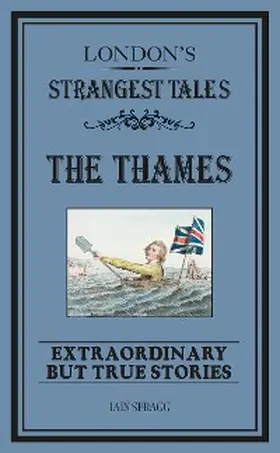 Spragg |  London's Strangest: The Thames | eBook | Sack Fachmedien