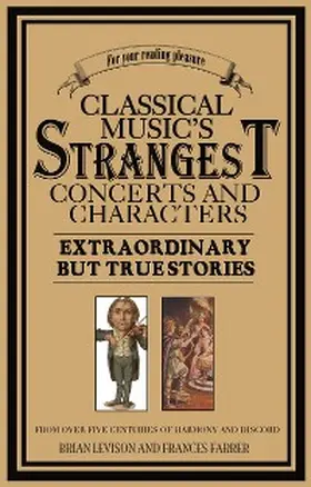 Levison |  Classical Music's Strangest Concerts and Characters | eBook | Sack Fachmedien