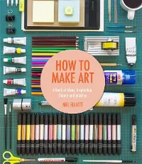 Elliott |  How To Make Art | eBook | Sack Fachmedien