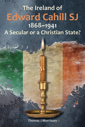 Morrissey |  The Ireland of Edward Cahill Sj 1868-1941 | Buch |  Sack Fachmedien