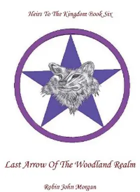 Morgan |  Last Arrow Of The Woodland Realm | eBook | Sack Fachmedien