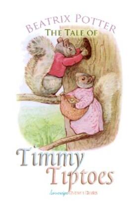 Potter |  Tale of Timmy Tiptoes | eBook | Sack Fachmedien